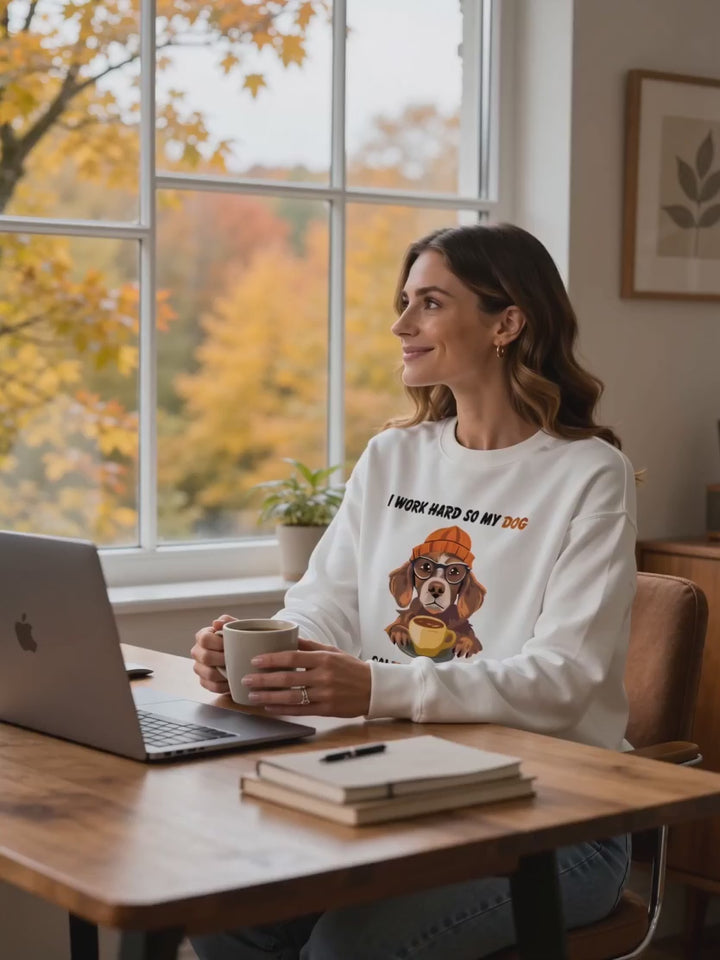 I Work Hard So My Dog Can Have a Better Life Sweatshirt | Funny Dog Mum Gift